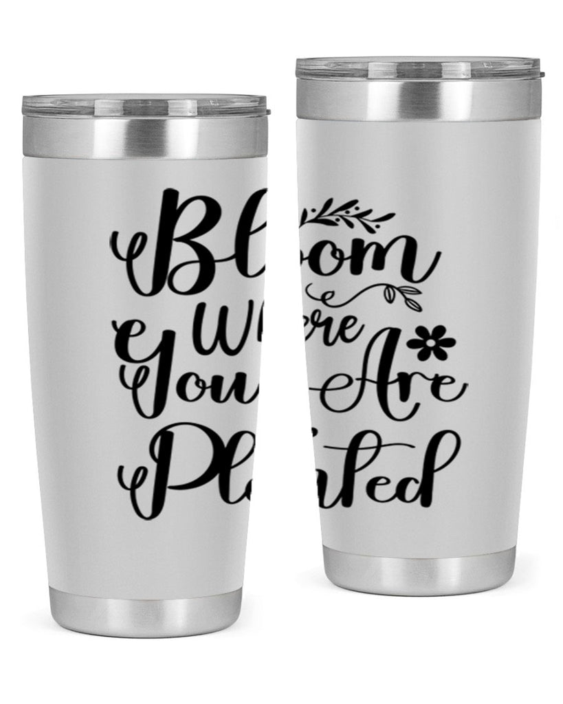 Bloom Where You Are Planted 75#- spring- Tumbler