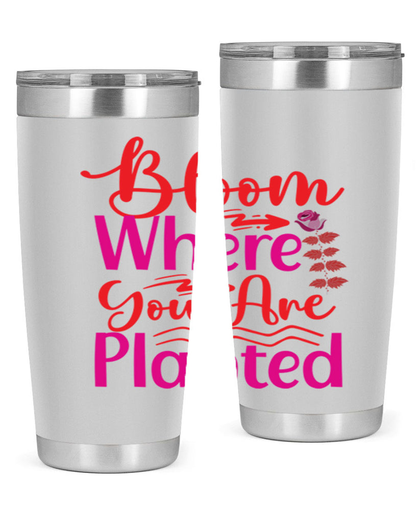 Bloom Where You Are Planted 76#- spring- Tumbler
