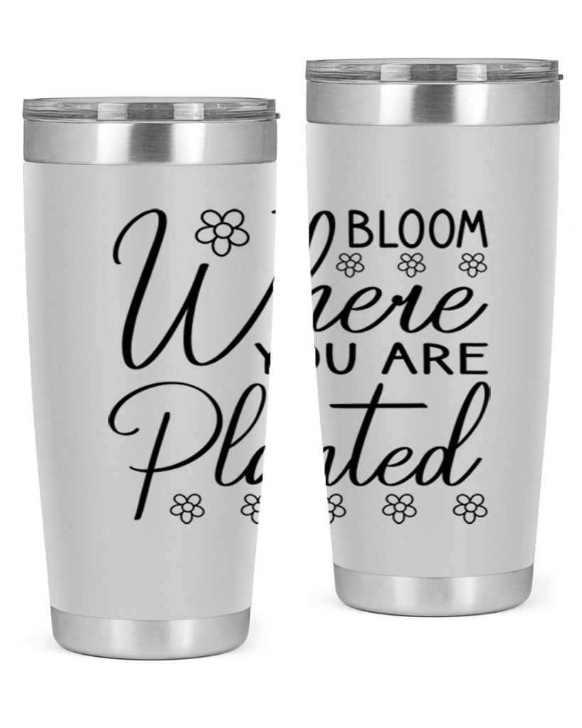 Bloom where you are planted 86#- spring- Tumbler