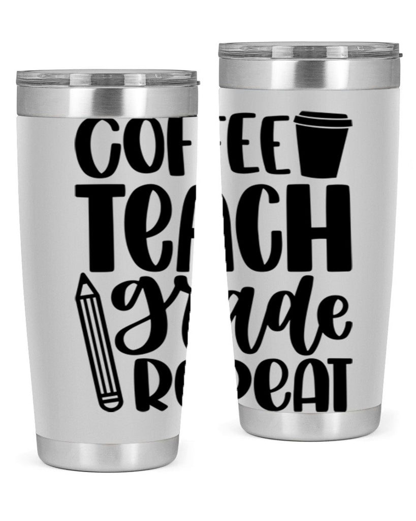 Coffee Teach Grade Repeat Style 83#- teacher- tumbler