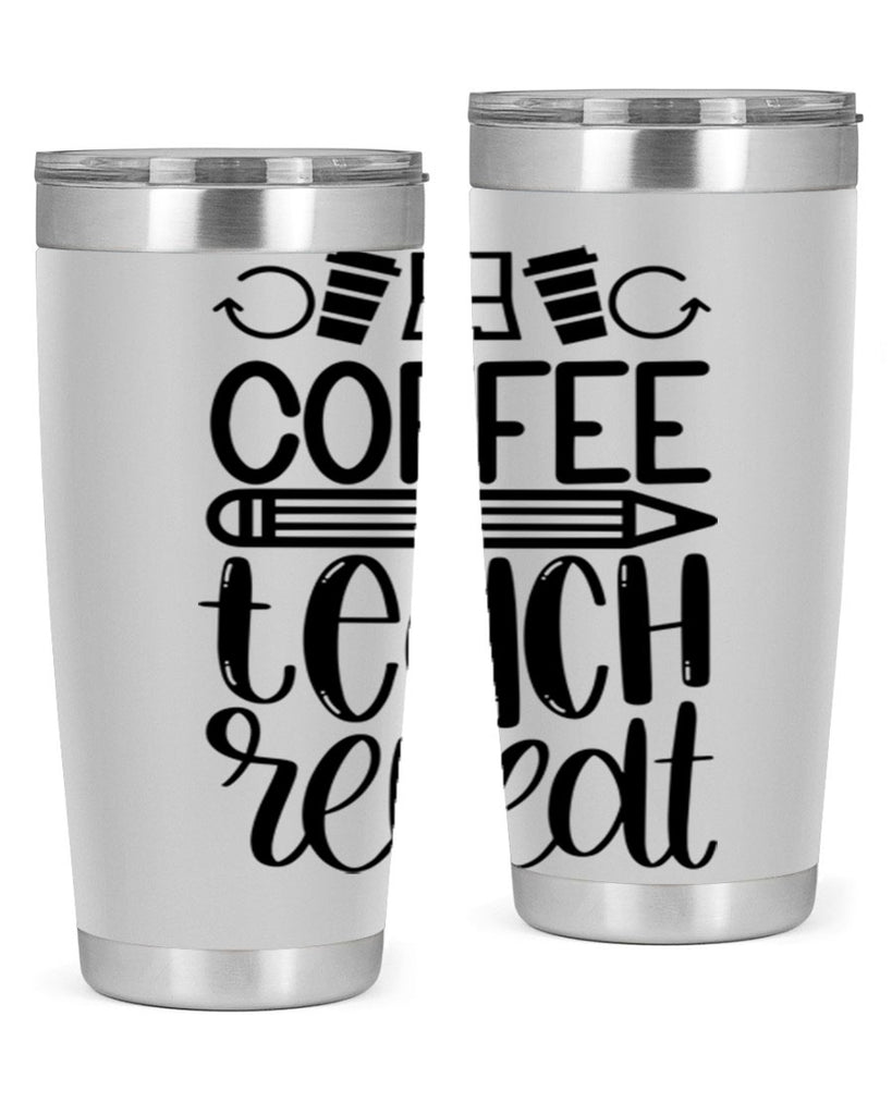 Coffee Teach Repeat Style 82#- teacher- tumbler