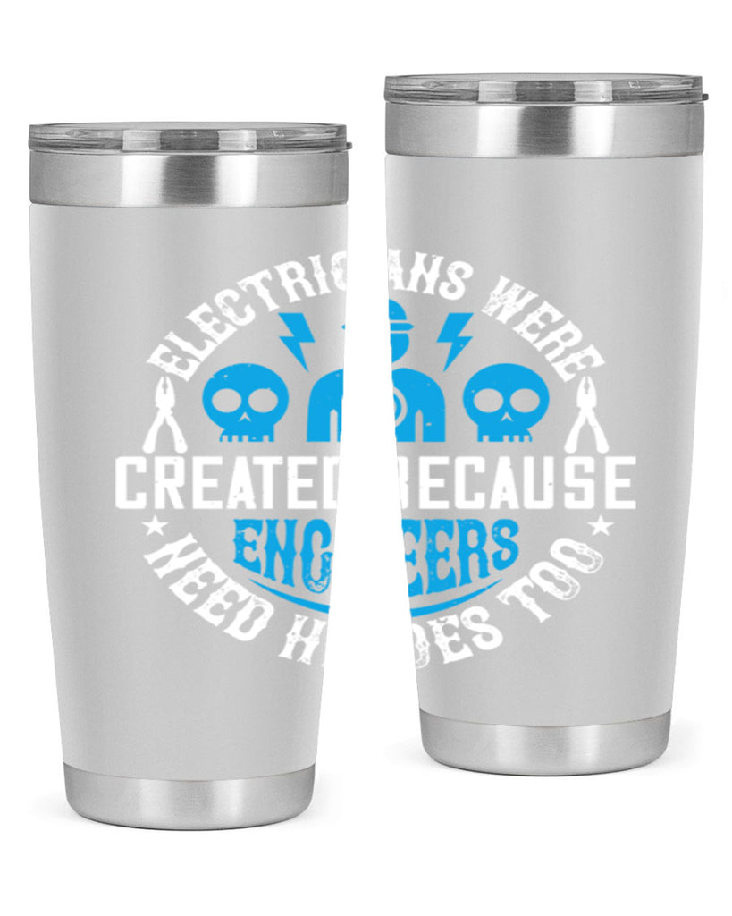Electrician created because engineers need heroes too Style 55#- electrician- tumbler