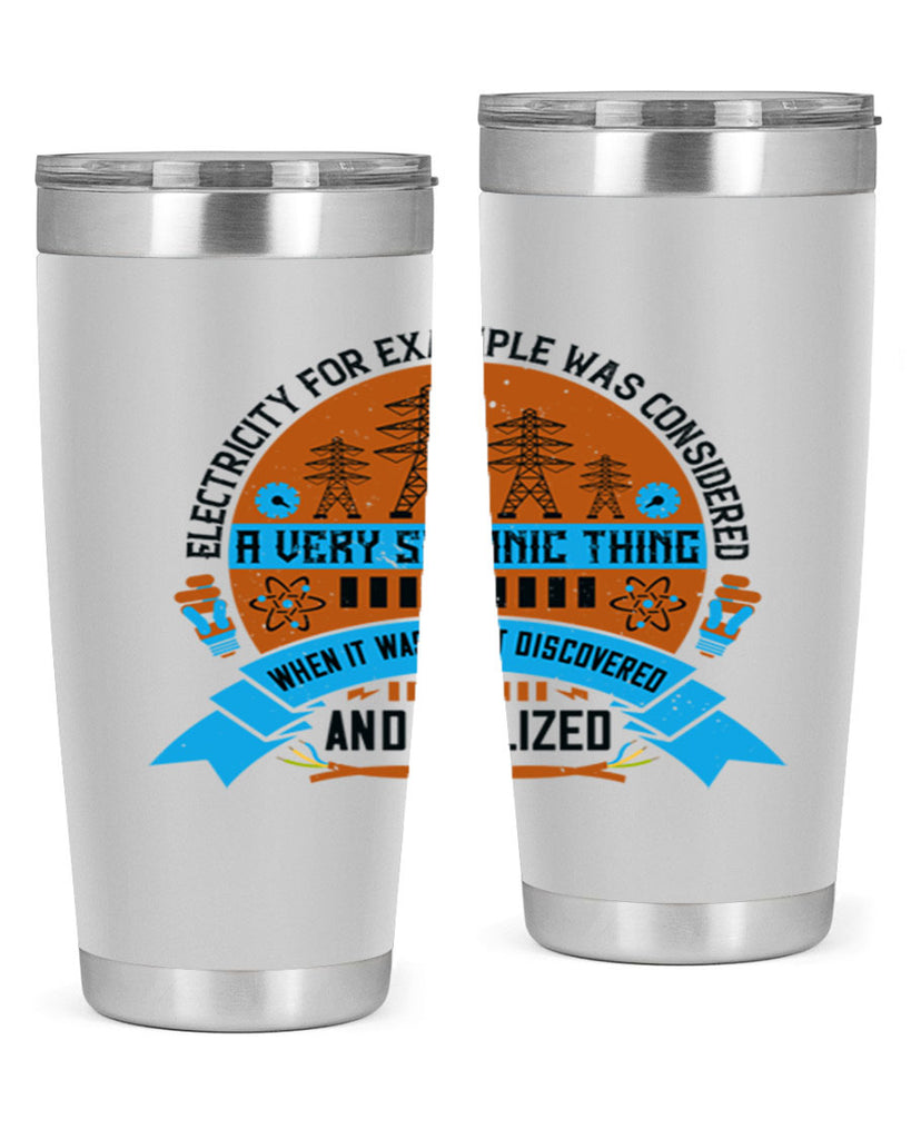 Electricity for example was considered a very Satanic thing when it Style 48#- electrician- tumbler