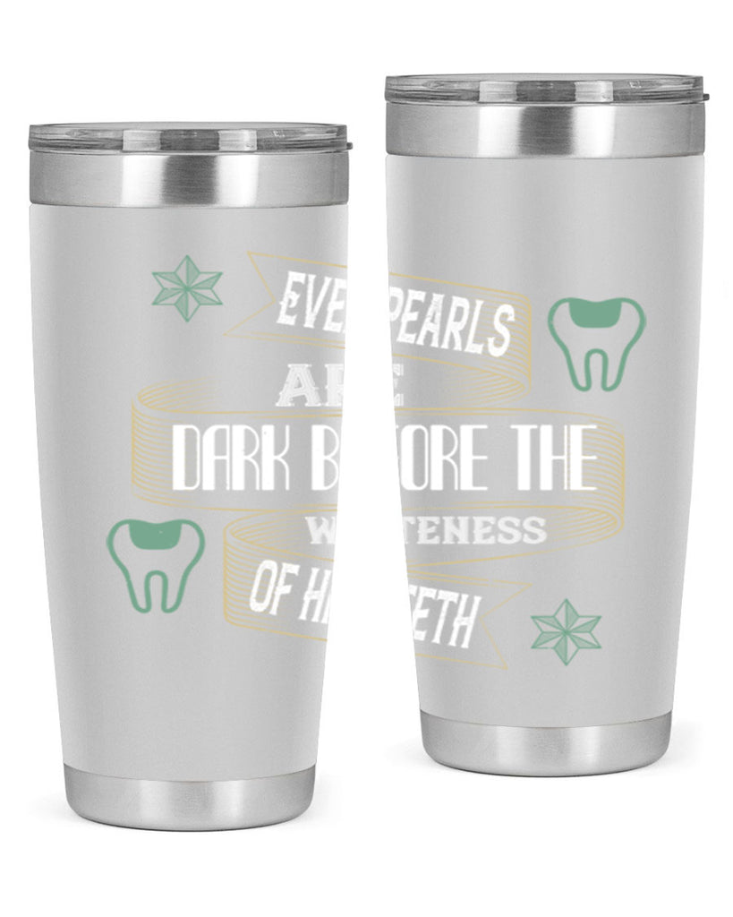 Even pearls are dark before Style 42#- dentist- tumbler
