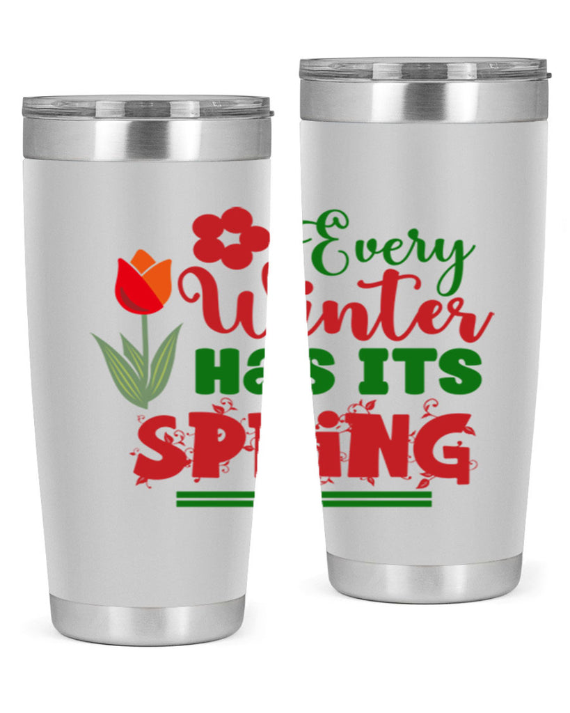Every Winter Has Its Spring 136#- spring- Tumbler