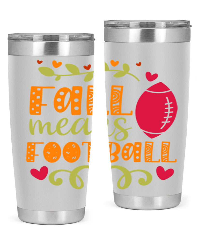 Fall Means Football 123#- fall- Tumbler