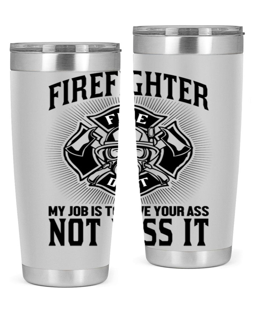 Fire Fighter my job Style 83#- fire fighter- tumbler