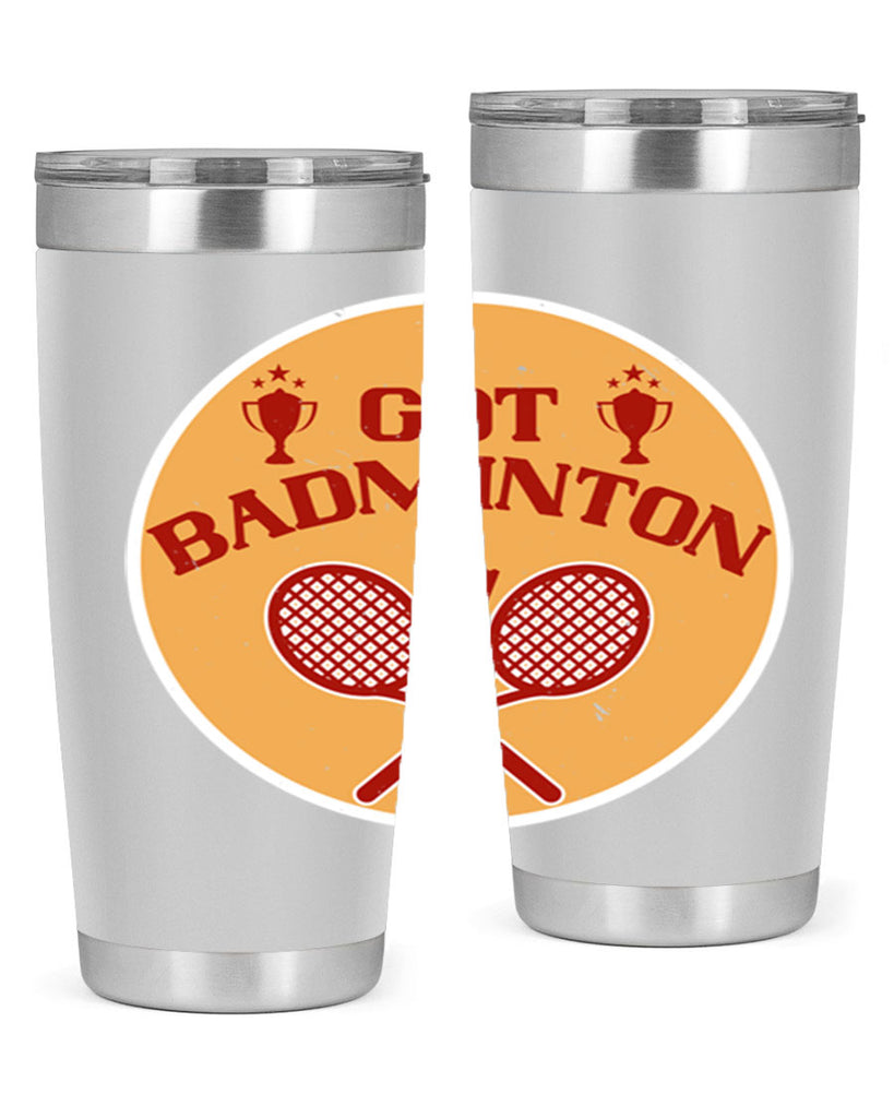 Got Badminton 2248#- badminton- Tumbler