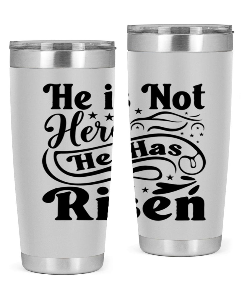 He Is Not Here He Has Risen 180#- spring- Tumbler