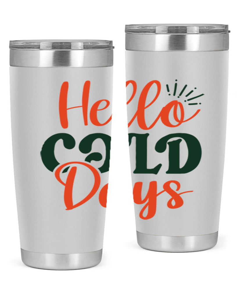Hello Cold Days 154#- winter- Tumbler