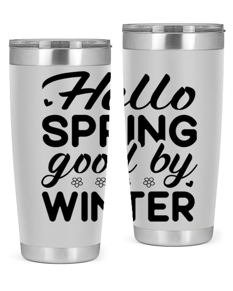 Hello spring good by winter 223#- spring- Tumbler