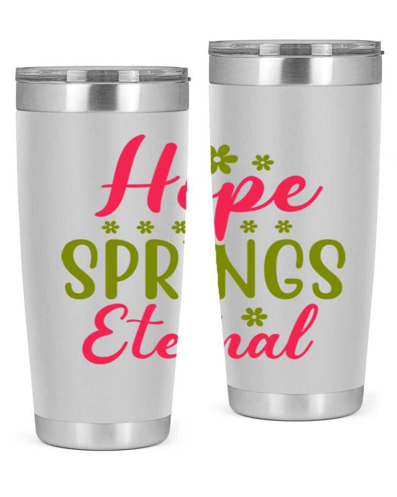 Hope Springs Eternal 257#- spring- Tumbler
