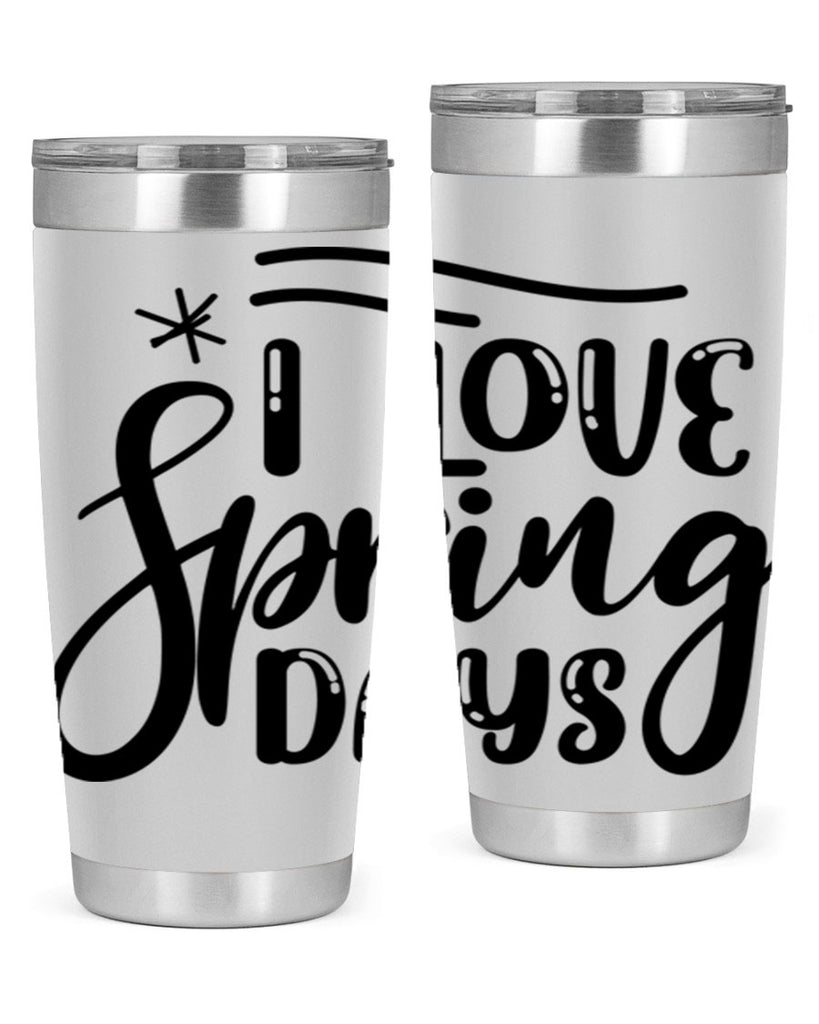 I LOVE SPRING DAYS  273#- spring- Tumbler