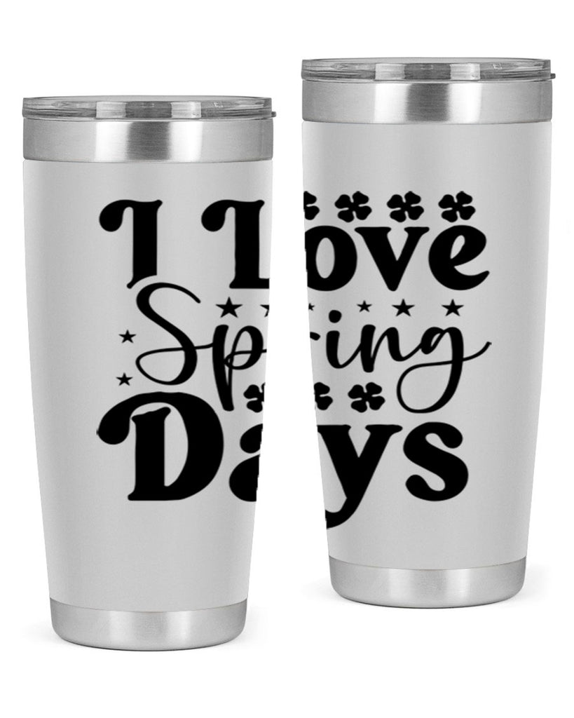I Love Spring Days 267#- spring- Tumbler
