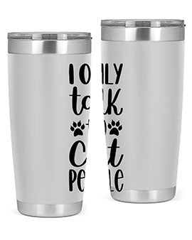 I Only Talk To Cat People Style 94#- cat- Tumbler