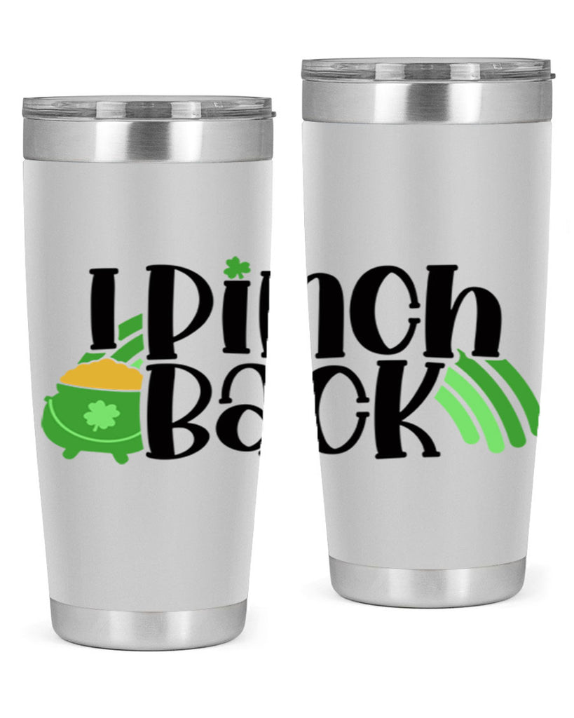 I Pinch Back Style 84#- St Patricks Day- Tumbler