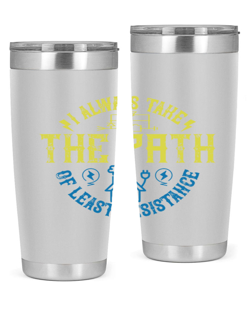 I always take the path of lest resistance Style 39#- electrician- tumbler