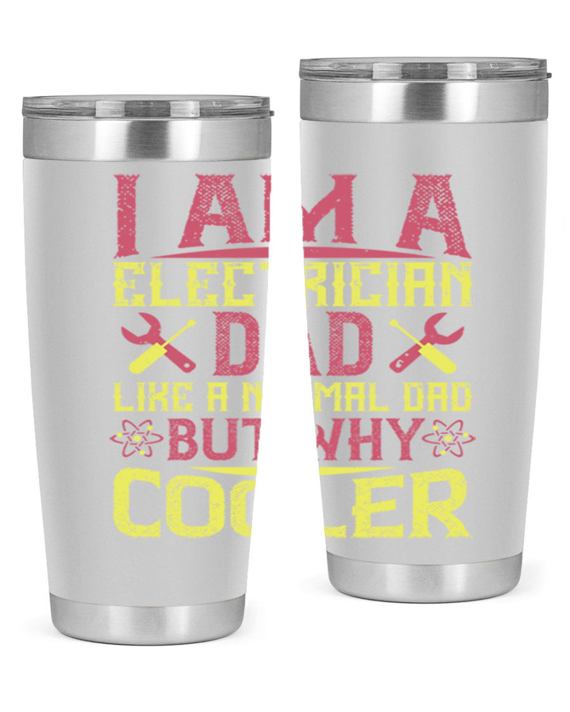 I am a electrician dad like a normal dad but why cooler Style 38#- electrician- tumbler