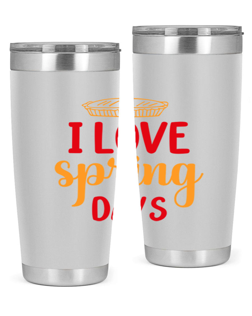 I love spring days 268#- spring- Tumbler