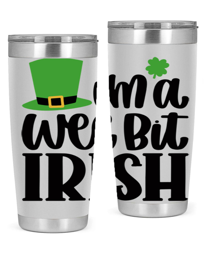 Im A Wee Bit Irish Style 83#- St Patricks Day- Tumbler