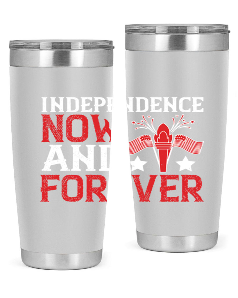 Independence now and forever Style 122#- Fourt Of July- Tumbler