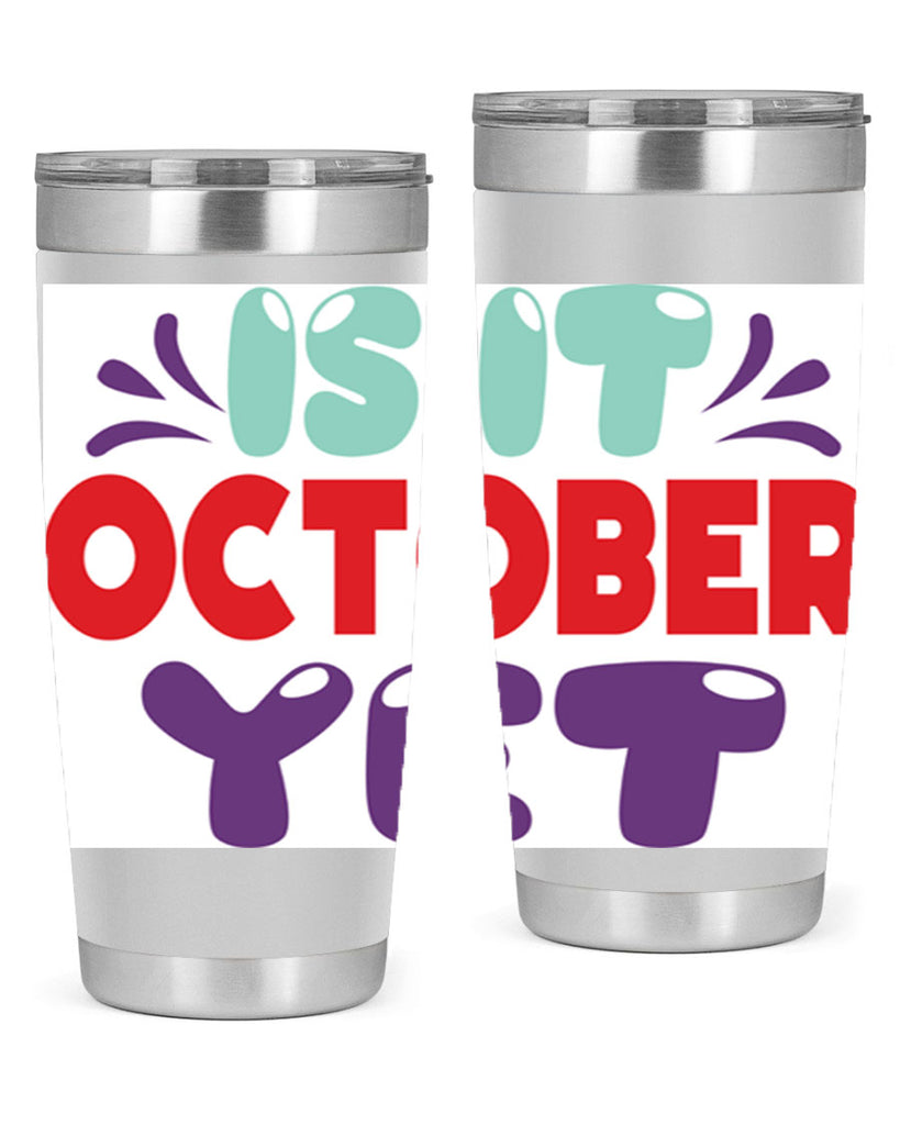 IsItOctoberYet 358#- fall- Tumbler