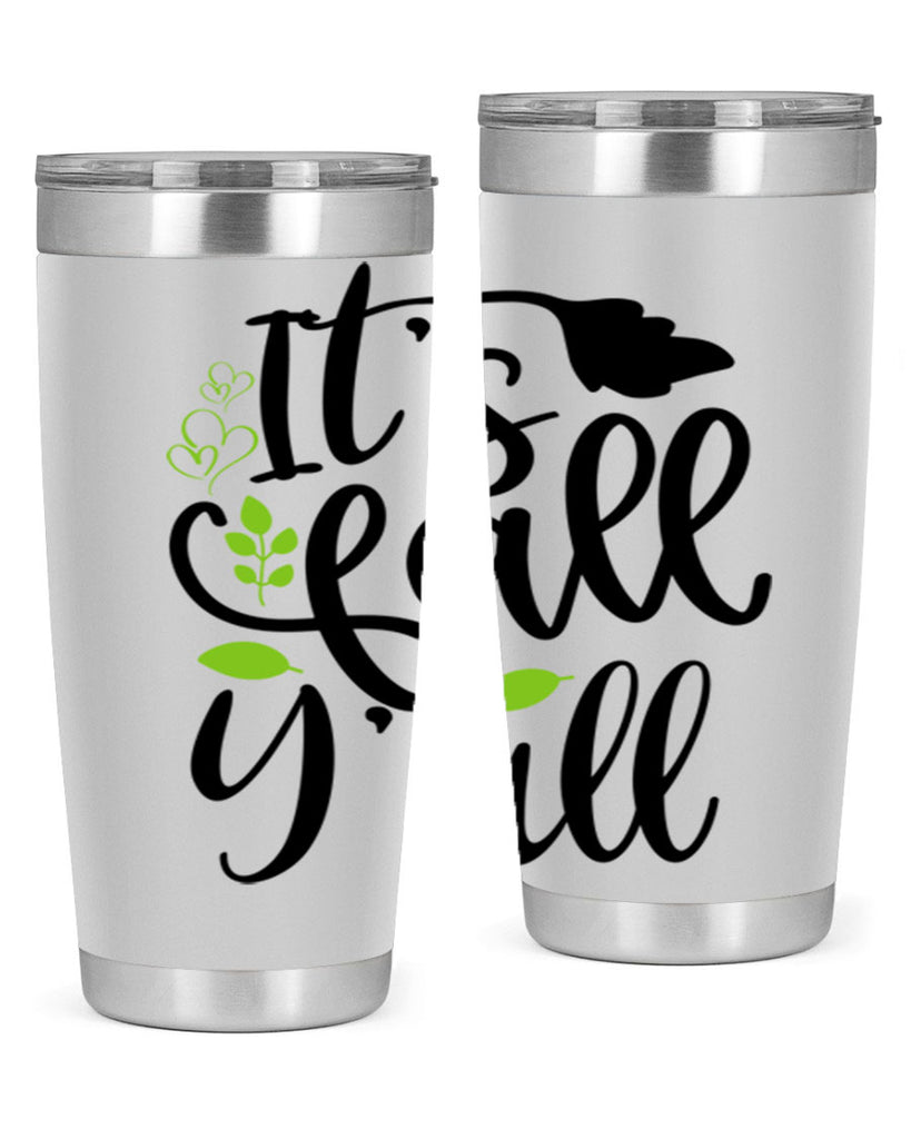 It s Fall Y all 366#- fall- Tumbler