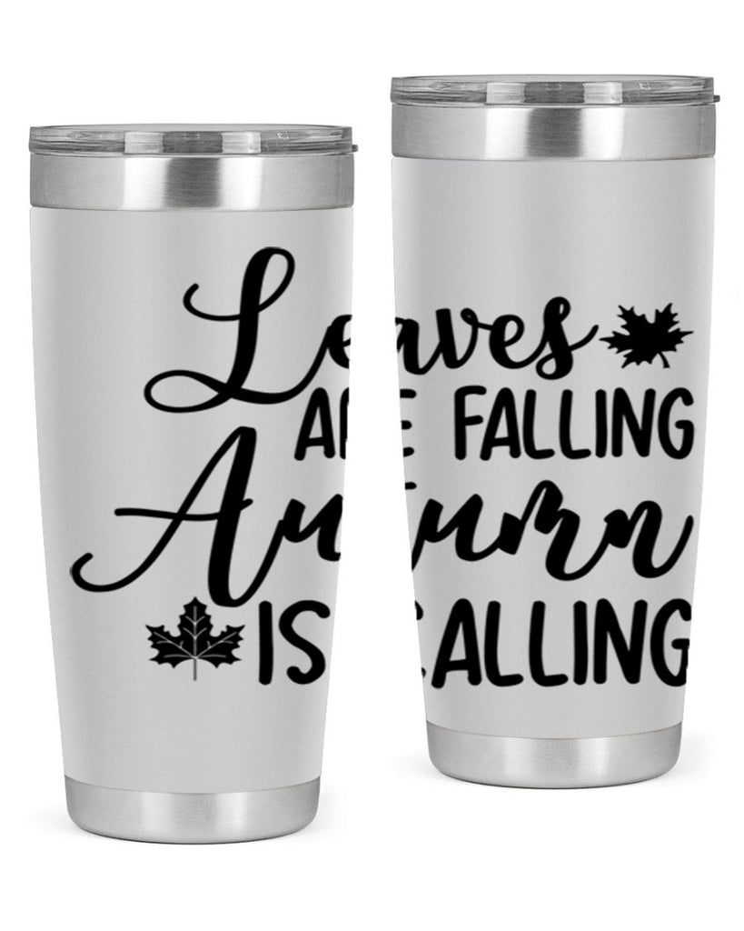 Leaves Are Falling Autumn Is Calling 390#- fall- Tumbler
