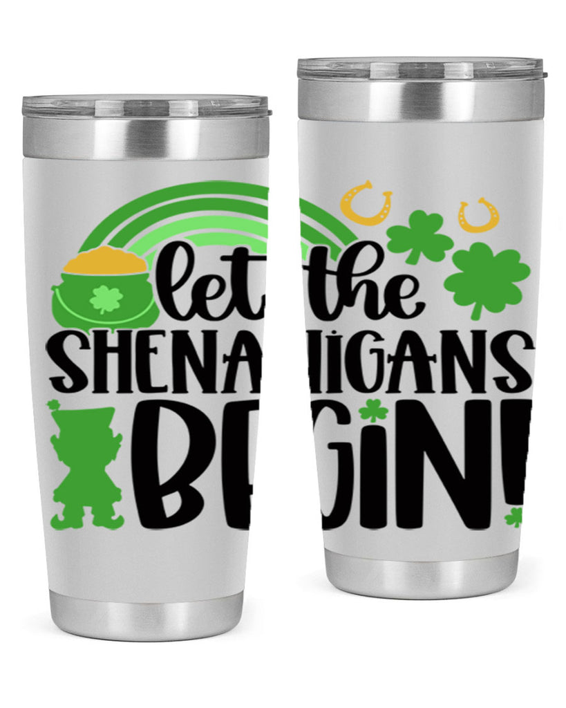 Let The Shenanigans Begin Style 71#- St Patricks Day- Tumbler