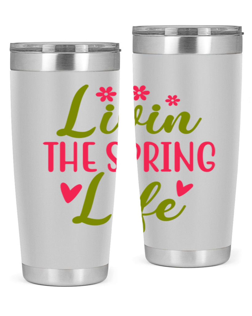 Livin The Spring Life 310#- spring- Tumbler