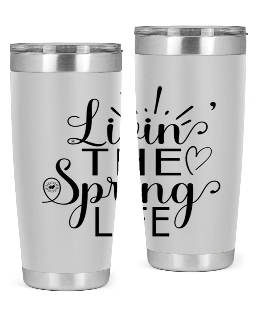 Livin The Spring Life315#- spring- Tumbler