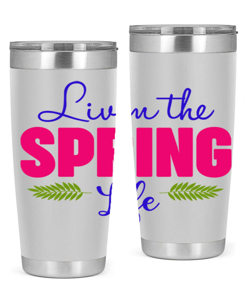 Livin the Spring Life 314#- spring- Tumbler