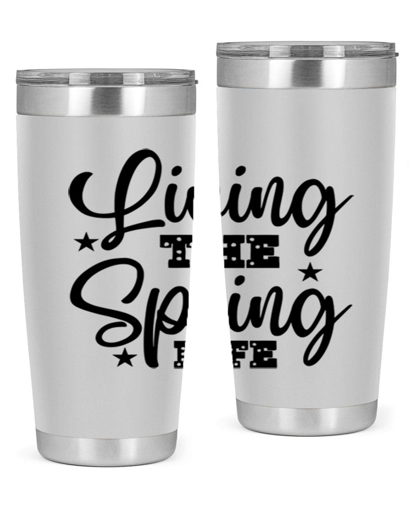 Living the Spring Life 321#- spring- Tumbler