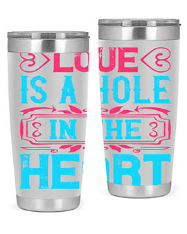 Love is a hole in the heart Style 31#- dog- Tumbler