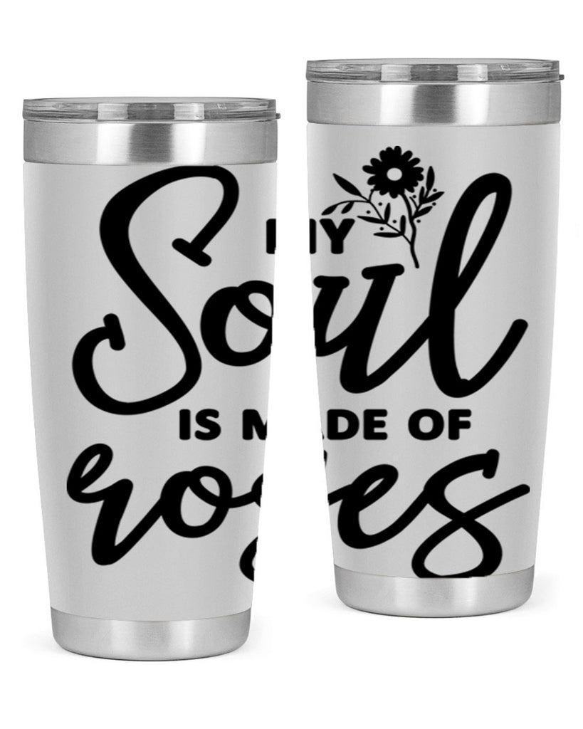 My Soul is Made of Roses347#- spring- Tumbler