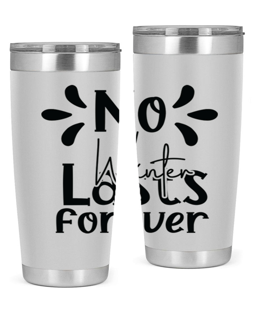 No Winter Lasts Forever 354#- spring- Tumbler