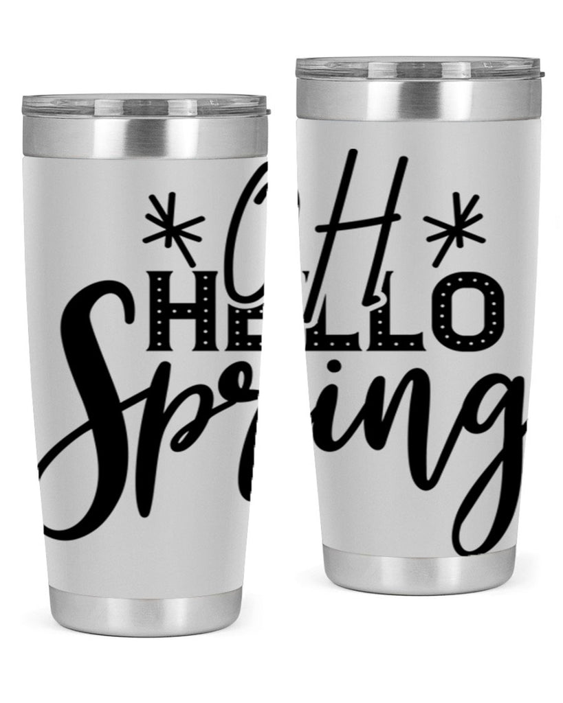OH HELLO SPRING  383#- spring- Tumbler