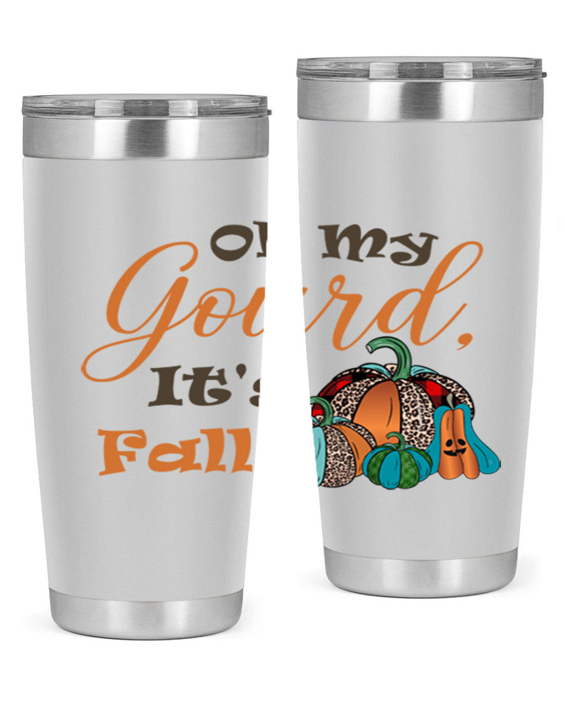 Oh My Gourd It s Fall 458#- fall- Tumbler