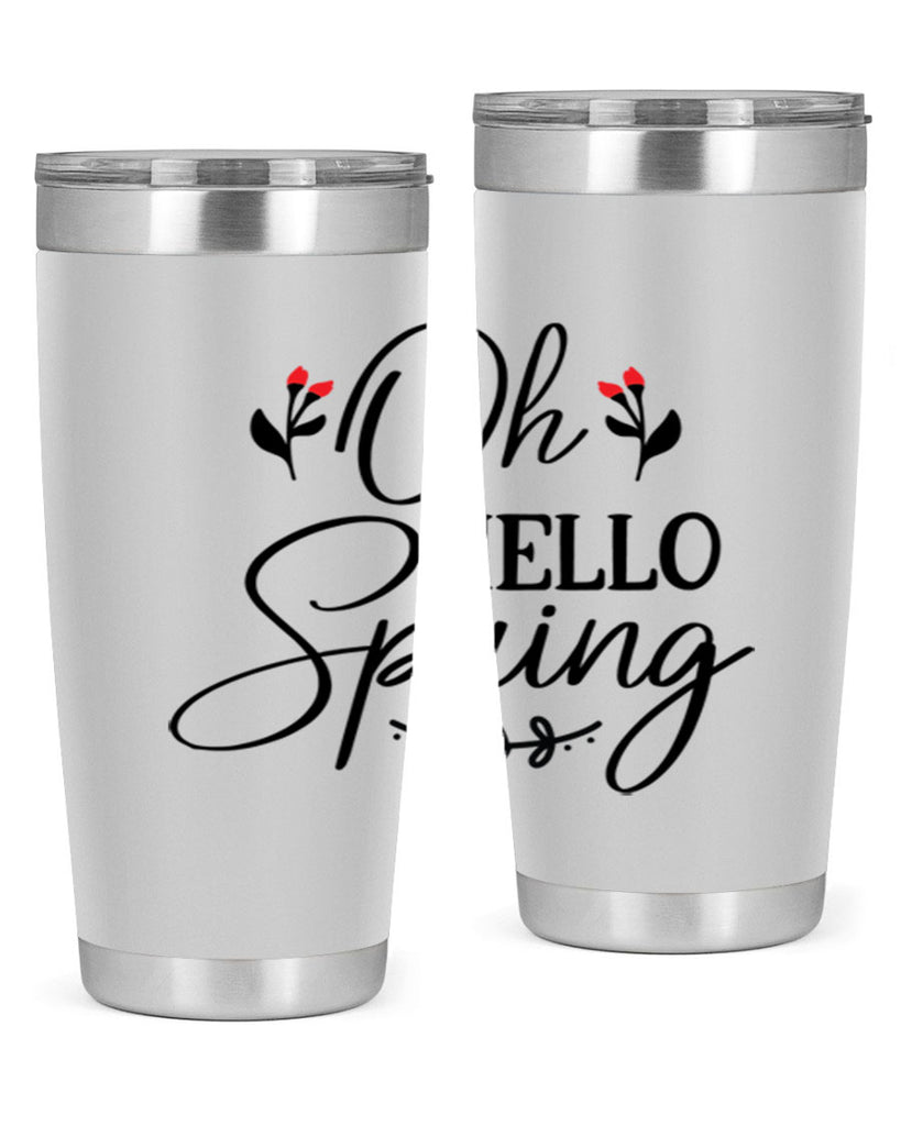 Oh hello spring  382#- spring- Tumbler