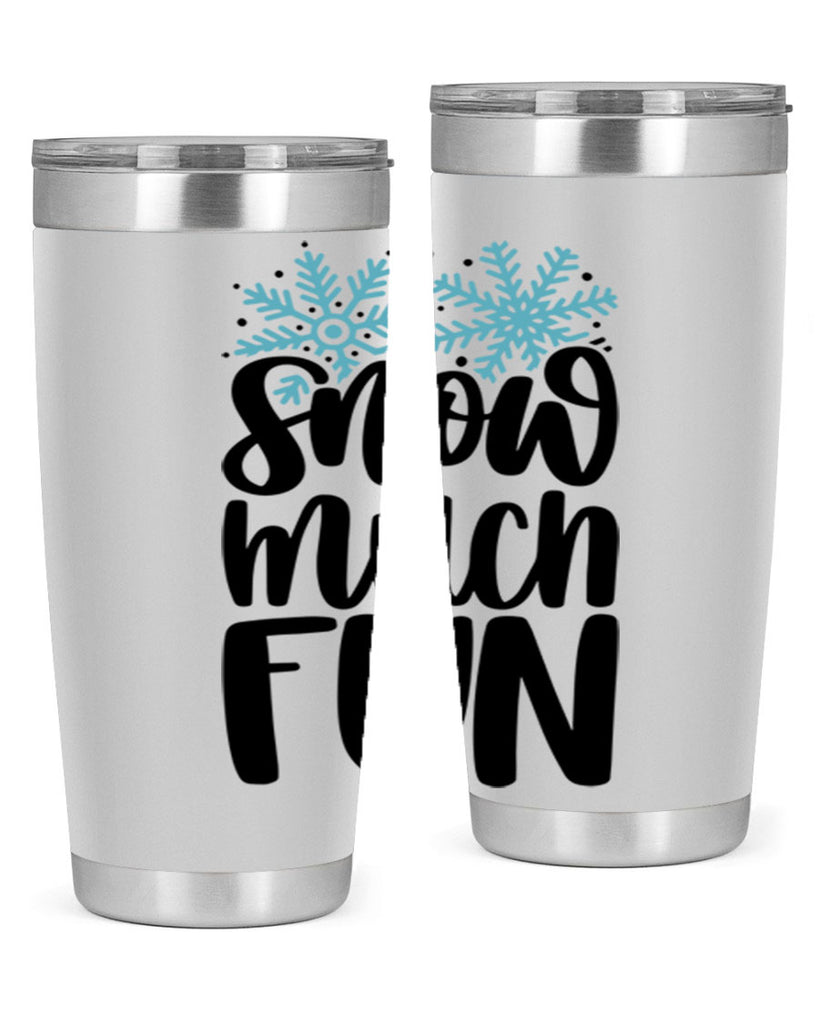 Snow Much Fun346#- winter- Tumbler