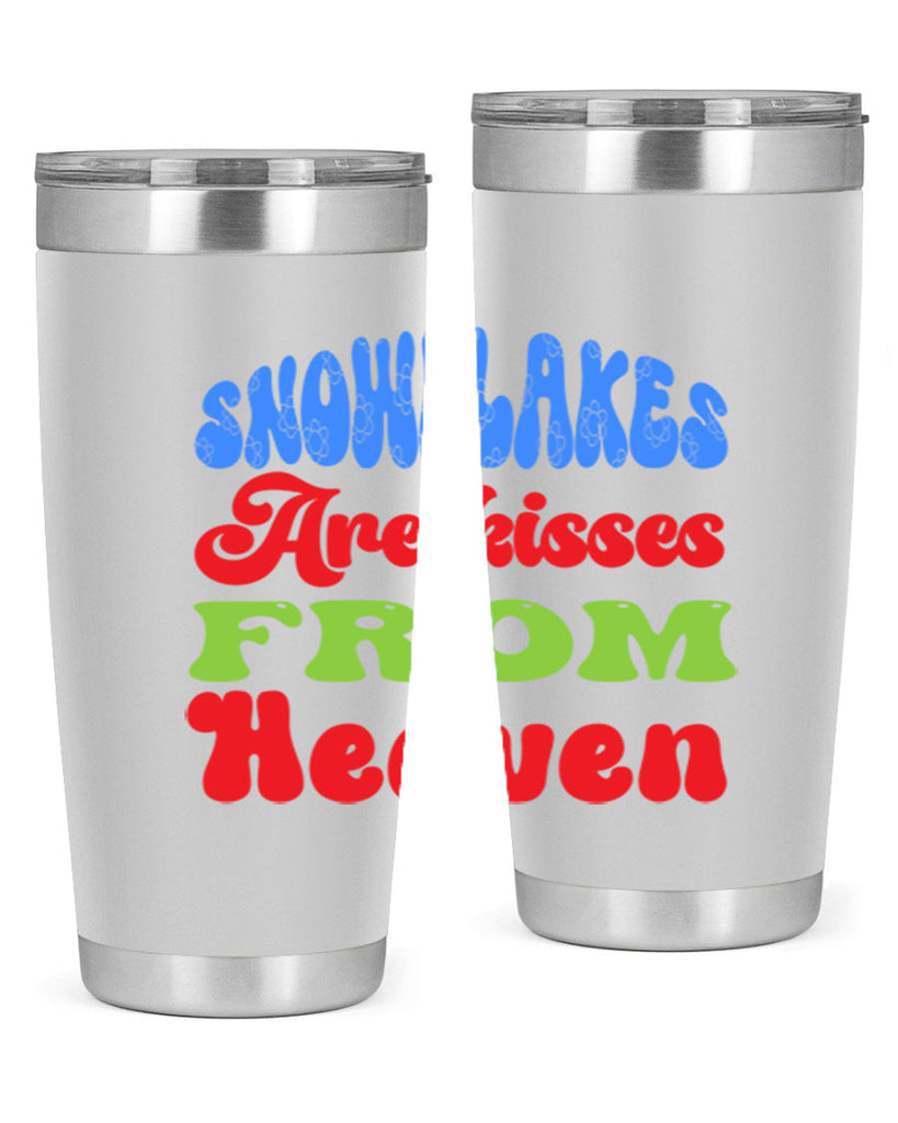 Snowflakes are kisses from heaven 377#- winter- Tumbler
