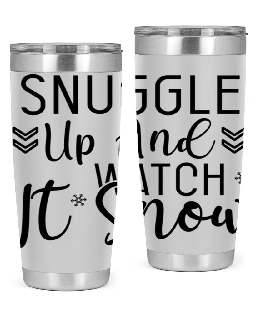 Snuggle Up And Watch It Snow384#- winter- Tumbler