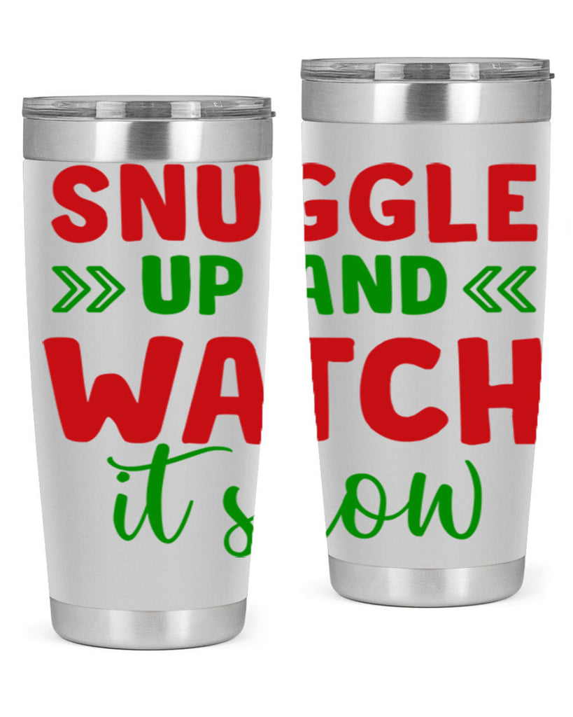 Snuggle Up and Watch It Snow 380#- winter- Tumbler