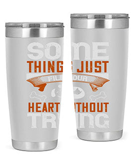 Some things just fill your Heart Without Trying Style 149#- dog- Tumbler