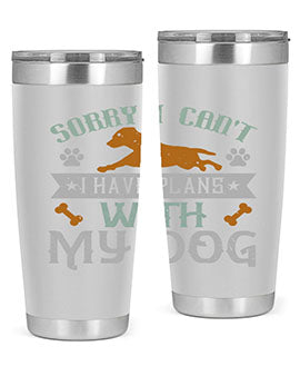 Sorry I Cant I Have Plans With My Dog Style 147#- dog- Tumbler