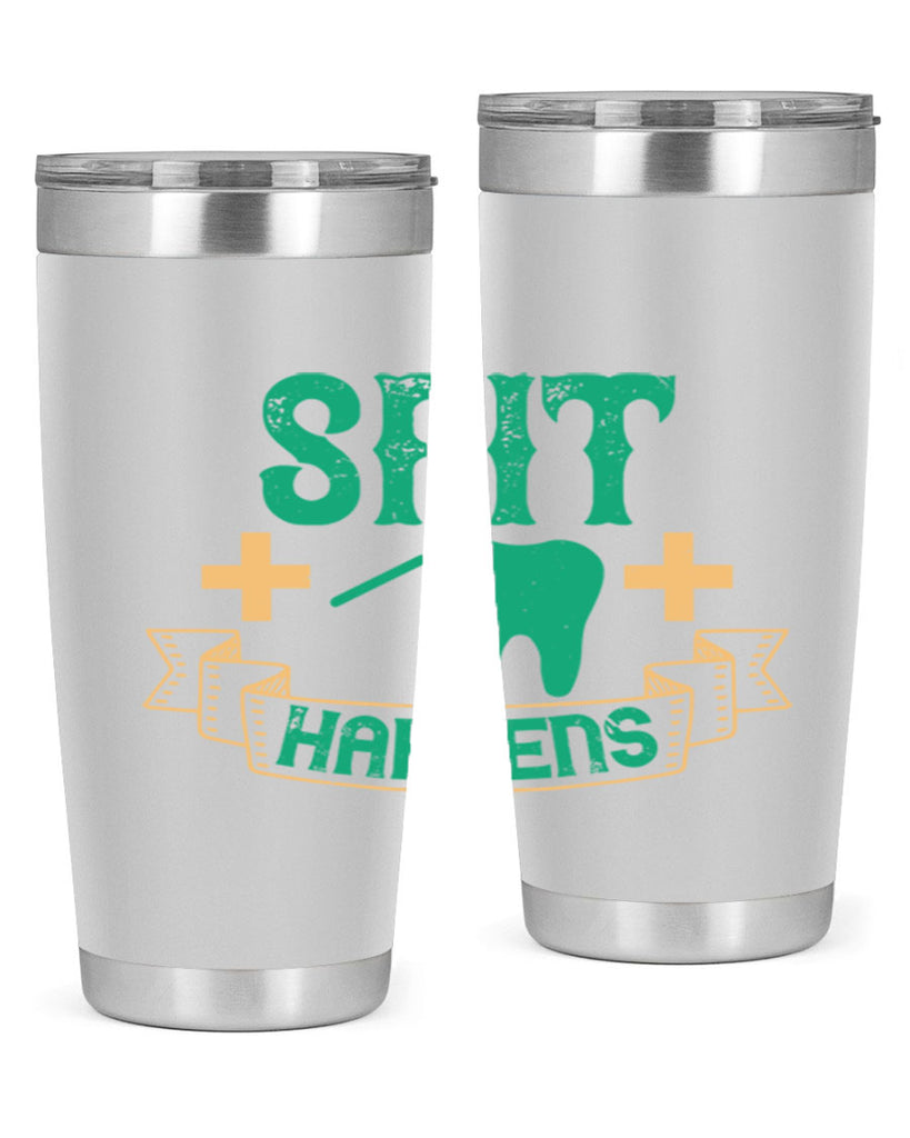 Spit happens Style 19#- dentist- tumbler
