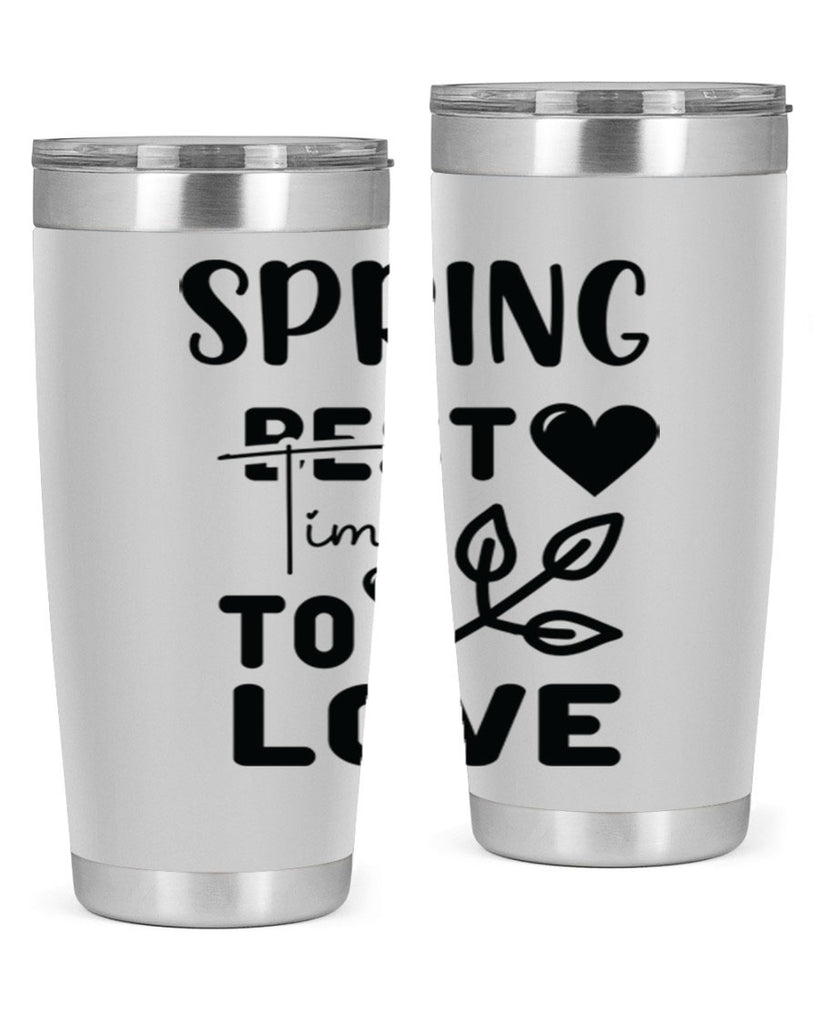 Spring Best Time to Love 413#- spring- Tumbler