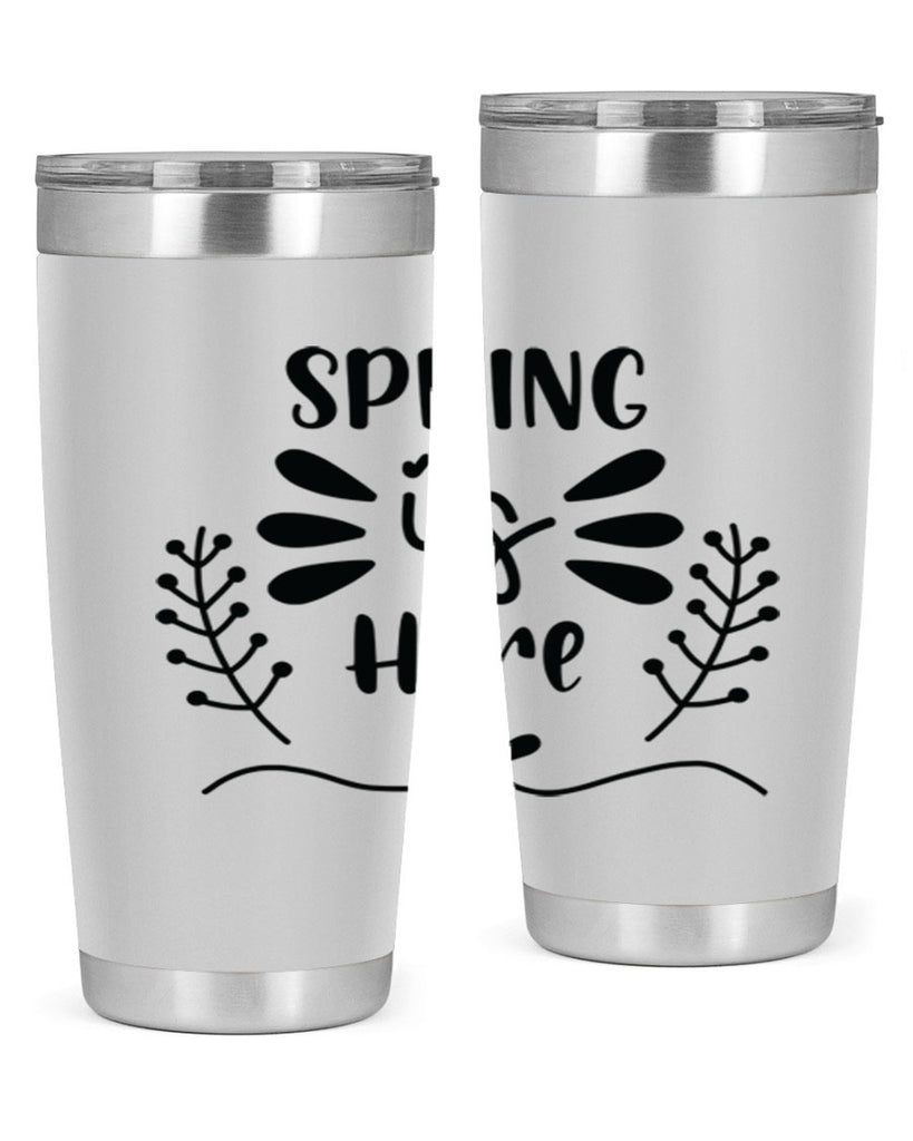 Spring is Here 445#- spring- Tumbler