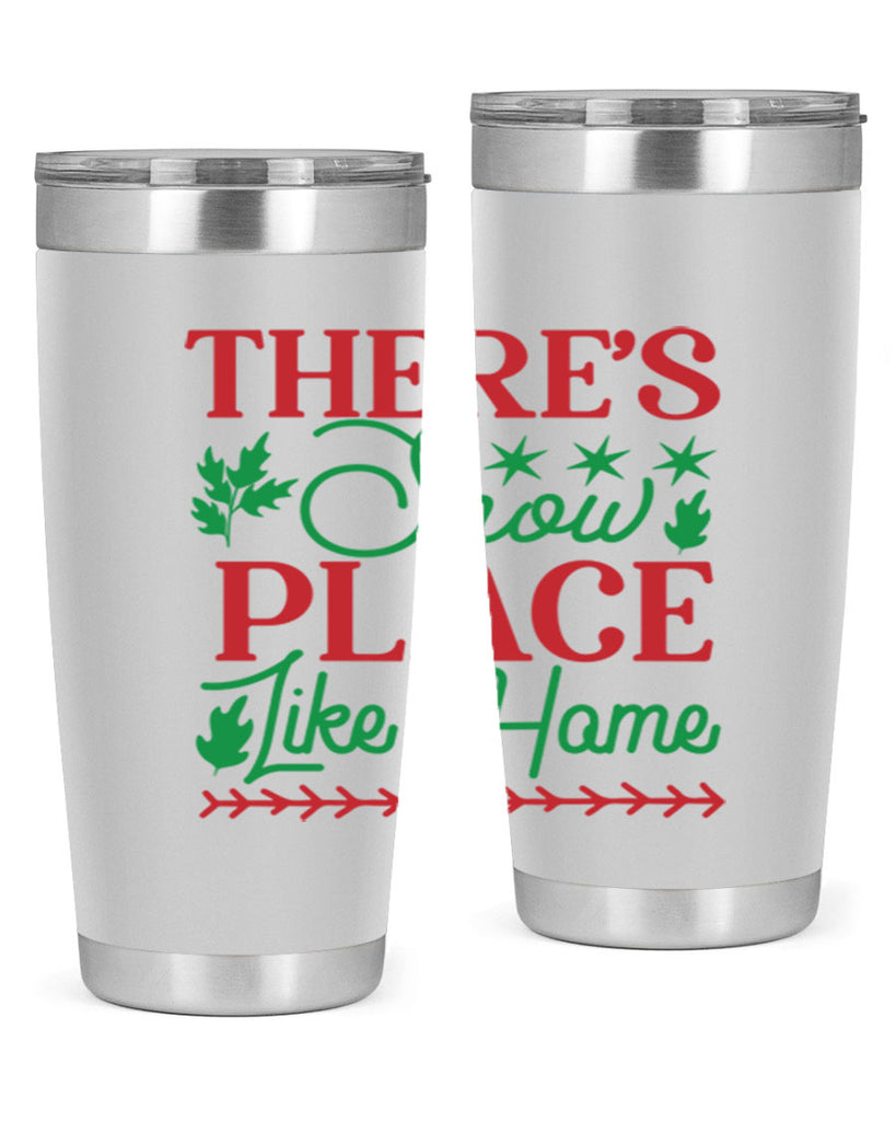 Theres Snow Place Like Home 412#- winter- Tumbler