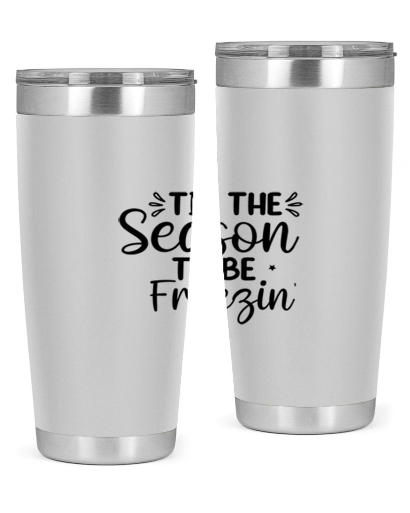 Tis The Season To Be Freezin 416#- winter- Tumbler